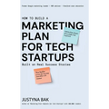 Marketing Plan for Tech Startups: Built on Real Success Stories