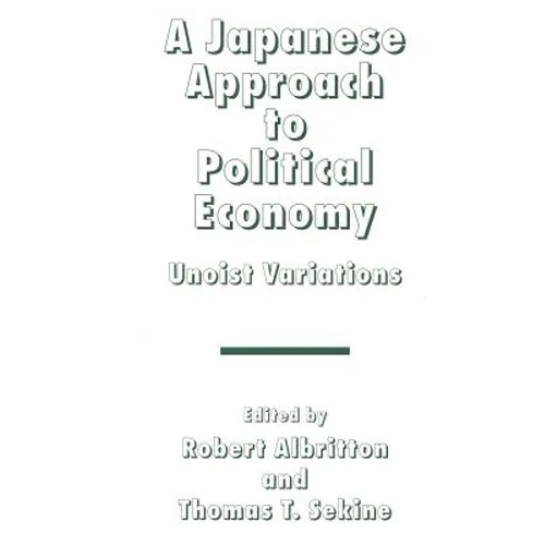 A Japanese Approach to Political Economy: Unoist Variations