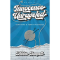 Innocence Unraveled: Surviving a Torn Childhood