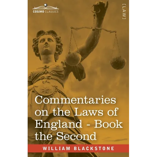 Commentaries on the Laws of England, Book the Second (in Four Books): of the Rights of Things - with Notes by John Taylor Coleridge