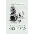 The Life and Times of Joe I. Flynn