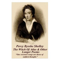 Percy Bysshe Shelley - The Witch Of Atlas & Other Longer Poems: "Our sweetest songs are those of saddest thought."