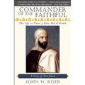 Commander of the Faithful: The Life and Times of Emir Abd El-Kader