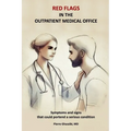 Red Flags in the Outpatient Medical Office: Symptoms and signs that could portend a serious condition