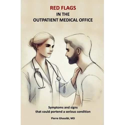 Red Flags in the Outpatient Medical Office: Symptoms and signs that could portend a serious condition