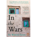 In the Wars: A Story of Conflict, Survival and Saving Lives