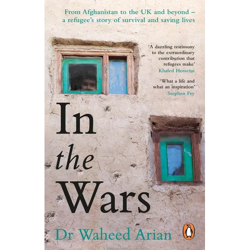 In the Wars: A Story of Conflict, Survival and Saving Lives