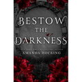 Bestow the Darkness: A Gothic Romance