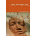 Sueño. Improvisación. Teatro. Ensayos sobre la praxis teatral