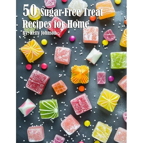 50 Sugar-Free Treats Recipes for Home