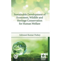 Sustainable Development of Ecosystem, Wildlife and Heritage Conservation for Human Welfare