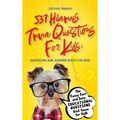 537 Hilarious Trivia Questions for Kids: Questions and Answer Book for kids: The Funny Fact and Easy Educational Questions Q&A Game for Kids