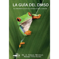 La Guía del DMSO: El conocimiento oculto de la naturaleza para la sanacíones