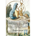 Alice au Pays des Merveilles - De l'autre côté du miroir: Edition intégrale, entièrement illustrée par John Tenniel
