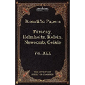 Scientific Papers: Physics, Chemistry, Astronomy, Geology: The Five Foot Shelf of Classics, Vol. XXX (in 51 Volumes)