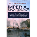 Imperial Measurement: A Cost-Benefit Analysis of Western Colonialism