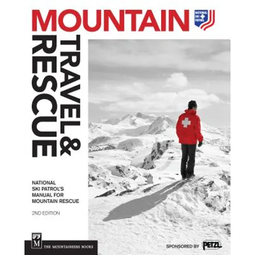 Mountain Travel & Rescue: National Ski Patrol's Manual for Mountain Rescue
