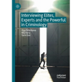 Interviewing Elites, Experts and the Powerful in Criminology
