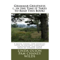 Grammar Greatness (...in the Time it Takes to Read This Book): Grammar Greatness: (...in the Time it Takes to Read This Book)