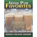 Irish Pub Favorites Mandolin Tablature Songbook: 50 of the All-time Best Irish Pub Songs arranged in Tab for Mandolin-family Instruments