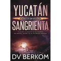 Yucatán Sangrienta