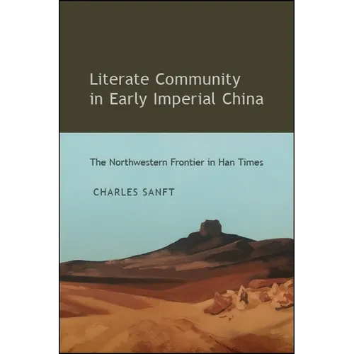Literate Community in Early Imperial China: The Northwestern Frontier in Han Times