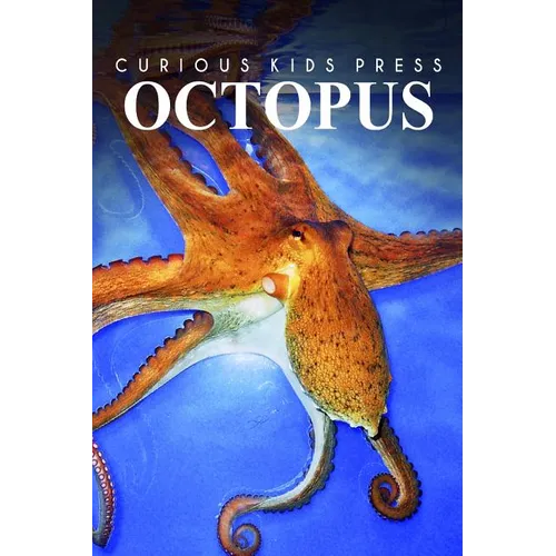 Octopus - Curious Kids Press: Kids book about animals and wildlife, Children's books 4-6