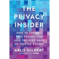 The Privacy Insider: How to Embrace Data Privacy and Join the Next Wave of Trusted Brands