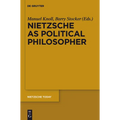 Nietzsche as Political Philosopher