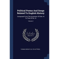 Political Poems And Songs Related To English History: Composed From The Accession Of Edw. Iii To That Of Ric. Iii; Volume 2