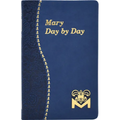 Mary Day by Day: Marian Meditations for Every Day Taken from the Holy Bible and the Writings of the Saints
