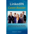 LinkedIN Career Booster: The Power Formula for Your Job Search, Business and Career