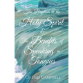 The Baptism in the Holy Spirit & The Benefits of Speaking in Tongues