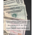 Operaciones en Forex, Inversiones Tu puedes mediano y largo plazo.: Hay una forma con la que podemos mejorar nuestro nivel de vida, FOREX.