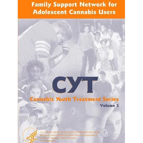 Family Support Network for Adolescent Cannabis Users: Cannabis Youth Treatment Series - Volume 3