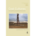 Coal Cultures: Picturing Mining Landscapes and Communities