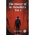 The master of St. Benedict's Vol. 1