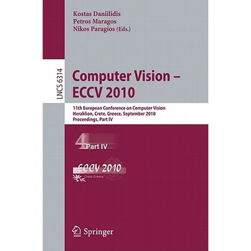 Computer Vision - ECCV 2010: 11th European Conference on Computer Vision, Heraklion, Crete, Greece, September 5-11, 2010, Proceedings, Part IV