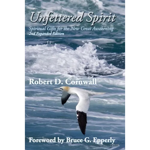 Unfettered Spirit: Spiritual Gifts for the New Great Awakening