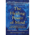 The Healing Power of Mind: Simple Meditation Exercises for Health, Well-Being, and Enlightenment