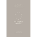 The Scripture Practice: A Four-Session Guide to Reading the Bible as an Apprentice to Jesus