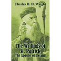 The Writings of St. Patrick: The Apostle of Ireland