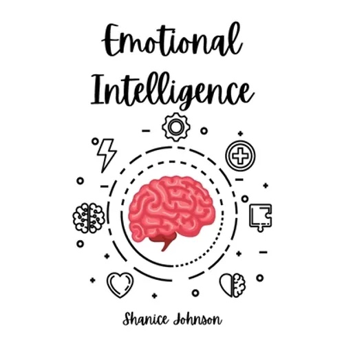Emotional Intelligence: Improve Your Social Skills and Emotional Agility for a Better Social and Professional Life