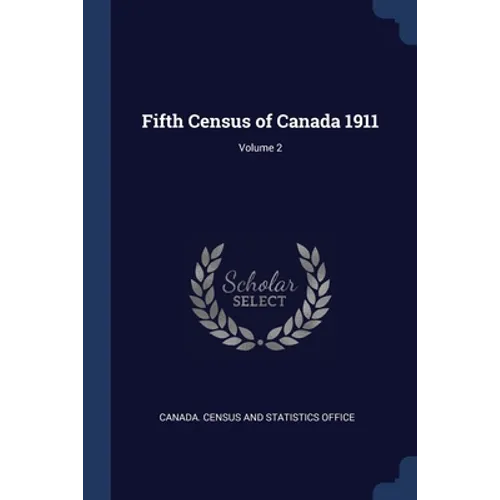 Fifth Census of Canada 1911; Volume 2