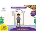 C-DER (Cheetah Decodable & Early Readers) Set 8, Book 63, Do Not Quit
