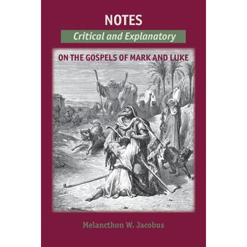Notes on the Gospels: Critical and Explanatory on Mark & Luke
