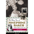 The Many Faces of Josephine Baker: Dancer, Singer, Activist, Spy
