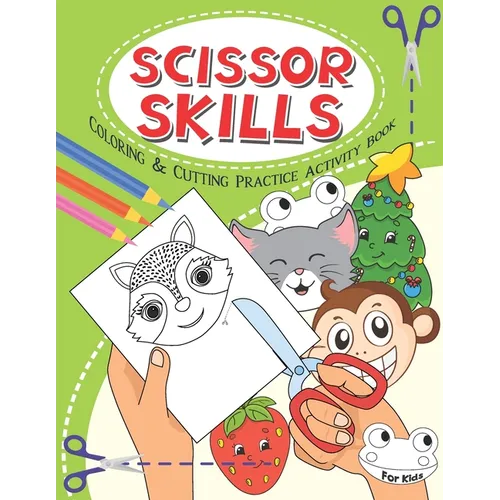 Scissor Skills: Coloring & cutting practice activity book for kids, todddlers, Preschool, Age 3-5