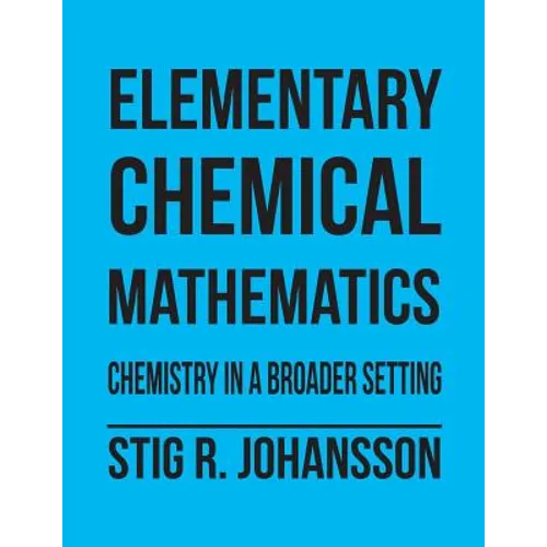 Elementary Chemical Mathematics: Chemistry in a Broader Setting