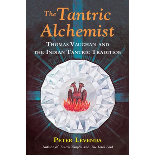 The Tantric Alchemist: Thomas Vaughan and the Indian Tantric Tradition